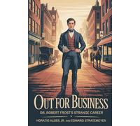 Out for Business; or, Robert Frost's Strange Career: Annotated