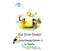 Out from Under: Love Energy Central - 21