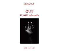 Out. Fuori! dal mondo. Ediz. illustrata