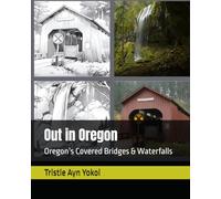 Out in Oregon: Oregon’s Covered Bridges & Waterfalls