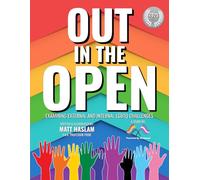 Out In The Open: Examining External and Internal LGBTQ Challenges