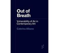 Out of Breath: Vulnerability of Air in Contemporary Art