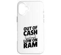 Out of Cash Basso su RAM Computer Umorismo Custodia per iPhone 16 Plus