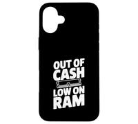 Out of Cash Basso su RAM Computer Umorismo Custodia per iPhone 16 Plus
