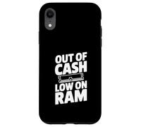 Out of Cash Basso su RAM Computer Umorismo Custodia per iPhone XR