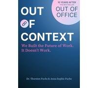 Out of Context: We Built the Future of Work. It Doesn't Work.