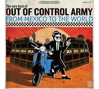 Out of Control Army - From Mexico To The World