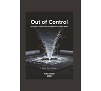 Out of Control: Deception, Power,and the Mapping of a New World. The Edition.