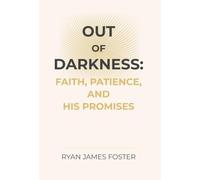 Out of Darkness: Faith, Patience, and His Promises