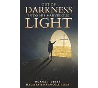 Out Of Darkness Into His Marvelous Light
