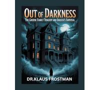 Out of Darkness:: The Groene Family Tragedy and Shasta’s Survival