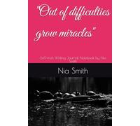 "Out of difficulties grow miracles": 6x9-inch Writing Journal Notebook by Nia Smith