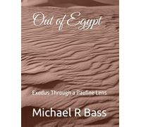 Out of Egypt: Exodus Through a Pauline Lens