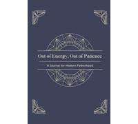 Out of Energy, Out of Patience: The Funny Dad Journal for Exhausted Fathers: A stress relief Notebook for Tired, Overworked, and Under-Caffeinated Dads Who Just Need Five Minutes of Peace