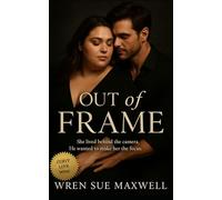 Out of Frame: A heartfelt BBW contemporary love story between a guarded filmmaker and the war photographer who refuses to look away