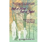 Out of Mind - Out of Sight: Parenting with a Partner with Asperger Syndrome (ASD)