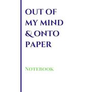 Out of My Mind & Onto Paper | Memory Assist Lined Notebook for Notes, Tasks & Ideas | 6x9, 120 Pages: Simple memory aide notebook for capturing ... and daily notes before they slip your mind