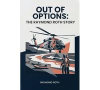 Out of Options: The Raymond Roth Story