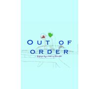 Out of Order: An Unedited Collection of Poems