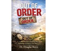 Out of Order: Why Your Faith Feels off and how to fix it