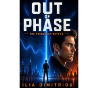 OUT OF PHASE: The Frequency Beyond