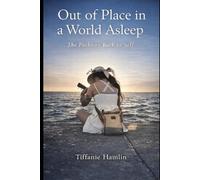 Out of Place in a World Asleep: The Pathway Back To Self
