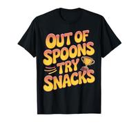 out of Spoons Try Snacks Comfort Food Trophy Design Maglietta