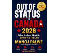 Out of Status In Canada 2026 as on 30-Apr-26: What Indians Must Do Before It's Too Late