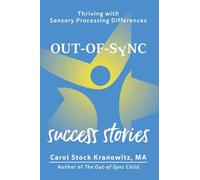 Out-of-sync Success Stories: Thriving With Sensory Processing Differences