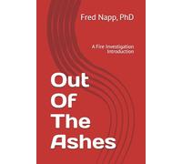 Out Of The Ashes: A Fire Investigation Introduction