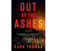 Out of the Ashes: A Novel