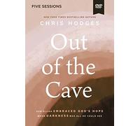 Out of the Cave: How Elijah Embraced God s Hope When Darkness Was All He Could See