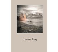 Out of the Dark: Spiraling through emotional abuse and confusion to healing, growth, and hope.