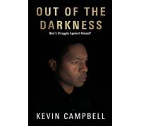 OUT OF THE DARKNESS: Man's Struggle Against Himself