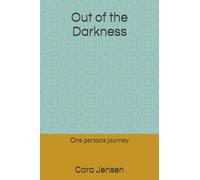 Out of the Darkness: One persons journey