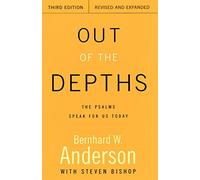Out of the Depths: The Psalms Speak for Us Today