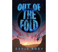 Out of the Fold: An Interstellar Thriller