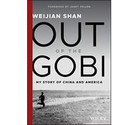 Out of the Gobi: My Story of China and America