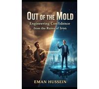 Out of the Mold: Engineering Confidence from the Ruins of Iron
