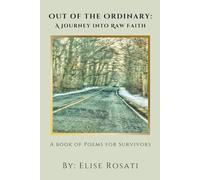 Out of the Ordinary: A Journey into Raw Faith: A book of poems for Survivors
