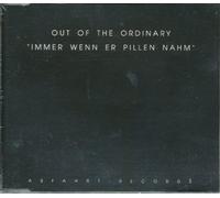 Out of the Ordinary - Immer wenn er Pillen nahm [Single-CD]