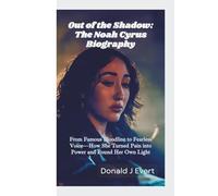 OUT OF THE SHADOW: From Famous Bloodline to Fearless Voice-How She Turned Pain into Power and Found Her Own Light