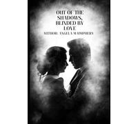 Out of the Shadows: Blinded by Love
