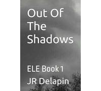 Out Of The Shadows: ELE Book 1