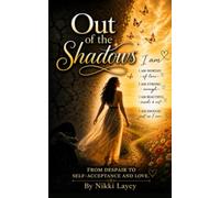 Out of the Shadows: From Despair to Self-Acceptance and Love