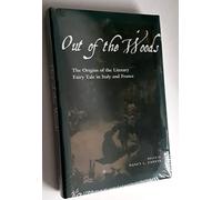 Out of the Woods: Origins of the Literary Fairy Tale in Italy and France