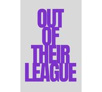Out Of Their League | Self-Discovery & Motivational Journal | 120 Lined pages: Rewrite Your Story Now