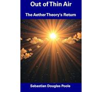 Out of Thin Air: The Aether Theory's Return
