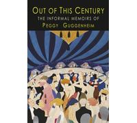 Peggy Guggenheim Out of This Century (Tascabile)