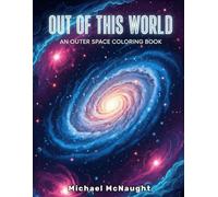 Out of This World: An Outer Space Coloring Book
